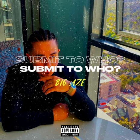 Submit To Who? | Boomplay Music
