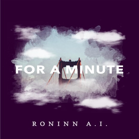 For A Minute | Boomplay Music