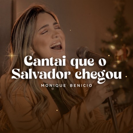 Cantai Que o Salvador Chegou | Boomplay Music