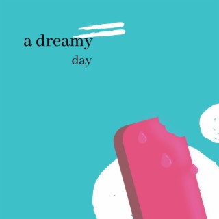 a dreamy day