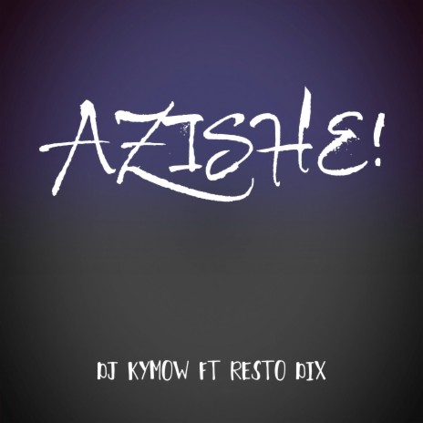Azishe! ft. Resto Dix | Boomplay Music