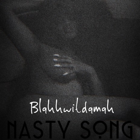 Nasty Song | Boomplay Music