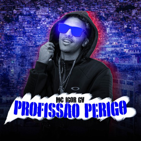 Profissão Perigo ft. Mc Igor Gv | Boomplay Music