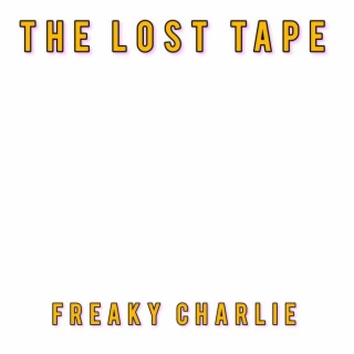 The Lost Tapes Freaky Charlie