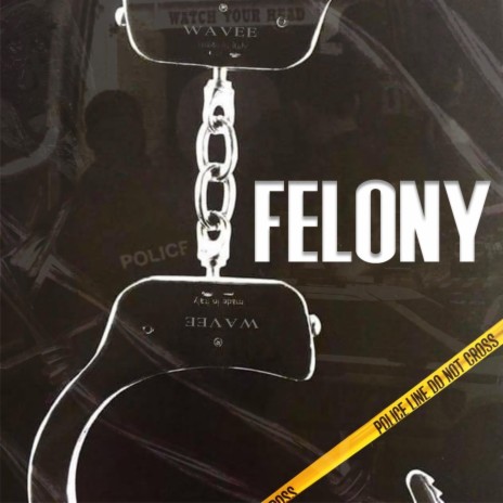 Felony | Boomplay Music