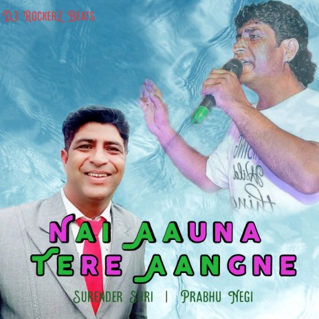 Nai Aauna Tere Aangne | Boomplay Music