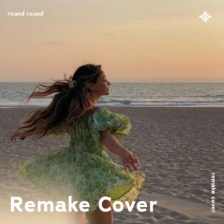 Round Round - Remake Cover