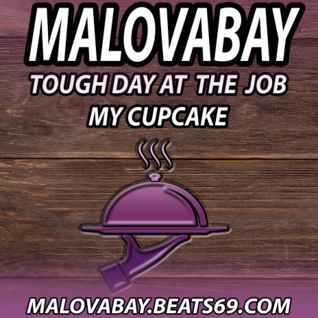 Tough Day At The Job My Cupcake | Boomplay Music