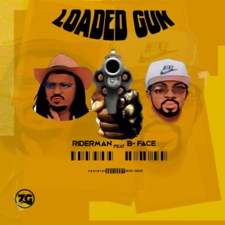 Loaded Gun ft. B Face lyrics | Boomplay Music