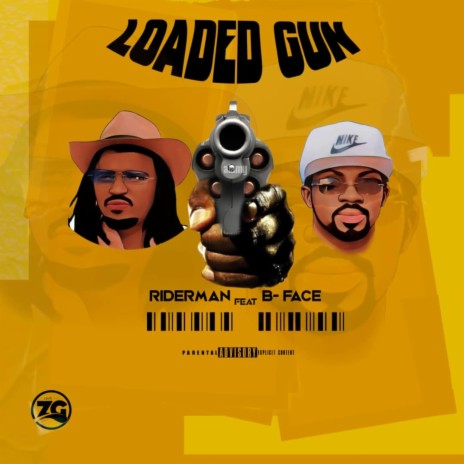 Loaded Gun ft. B Face | Boomplay Music