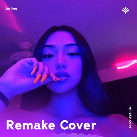 Darling - Remake Cover ft. Popular Covers Tazzy & Tazzy | Boomplay Music