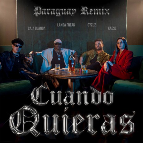 Cuando Quieras (Paraguay Remix) ft. Kaese, Caja Blanda & GYZUZ | Boomplay Music