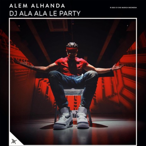 DJ Ala Ala Le Party | Boomplay Music