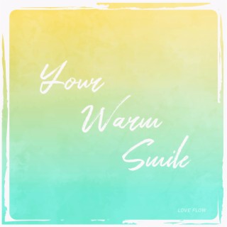 Your Warm Smile