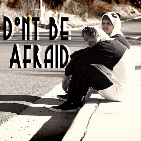 Don't Be Afraid ft. Dennon Jones | Boomplay Music