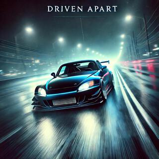 Driven Apart