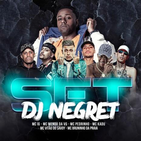 Set Dj Negret ft. Mc Pedrinho, Mc IG, Mc Kadu, MC Menor da VG & Mc Vitão Do Savoy | Boomplay Music
