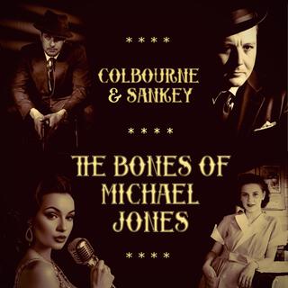 The Bones Of Michael Jones