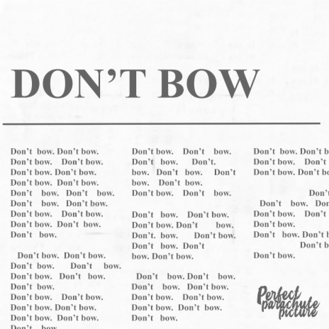 Don't Bow | Boomplay Music