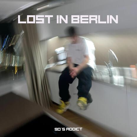 Lost in Berlin | Boomplay Music