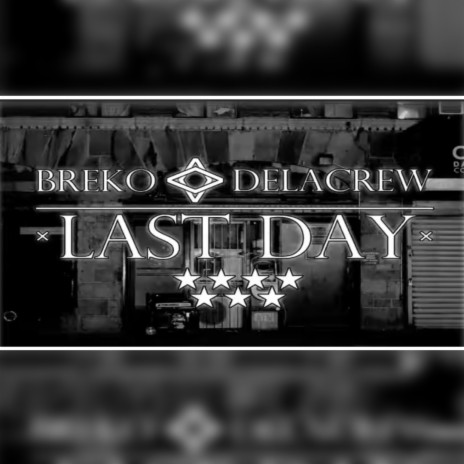 Last day ft. Delacrew | Boomplay Music
