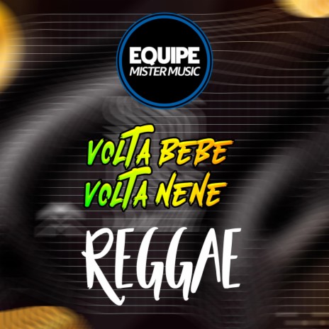 Reggae Volta bebê Volta nenê (Remix) | Boomplay Music