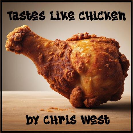 Tastes Like Chicken | Boomplay Music