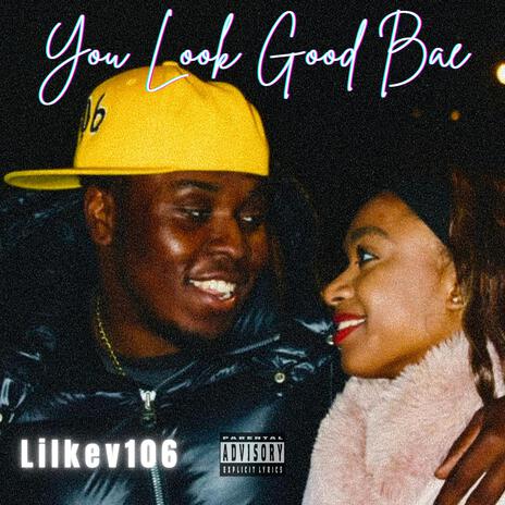 You look good bae | Boomplay Music