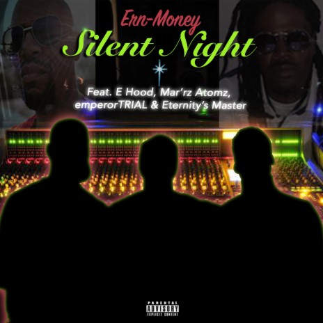 Silent Night ft. E Hood, Mar'rz Atomz, emperorTRIAL, Eternity's Master & E Mula | Boomplay Music