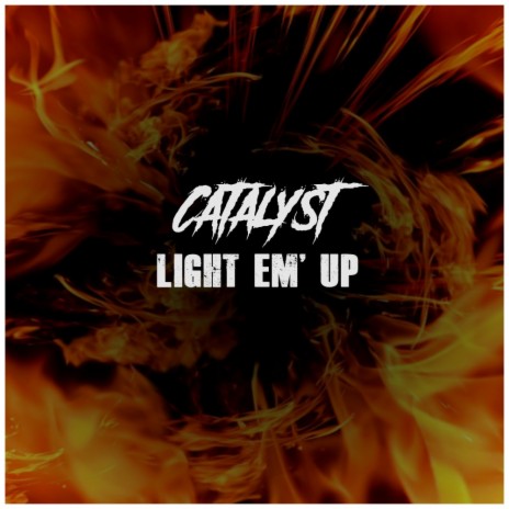 Light Em' Up | Boomplay Music