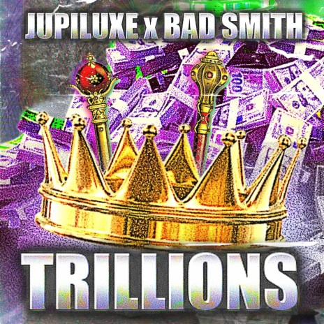 Trillions ft. Bad Smith | Boomplay Music