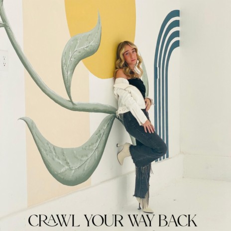 Crawl Your Way Back | Boomplay Music