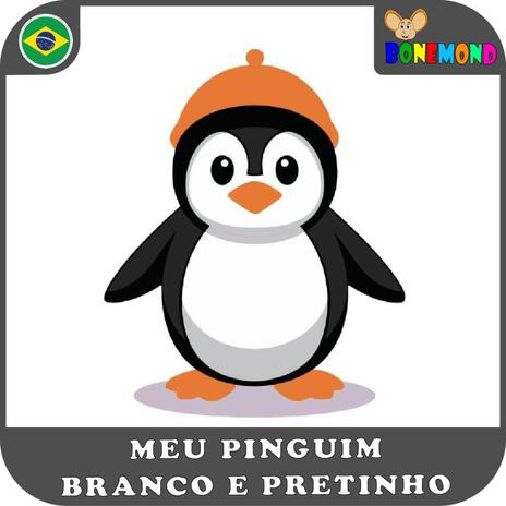 Meu Pinguim Branco e Pretinho | Boomplay Music