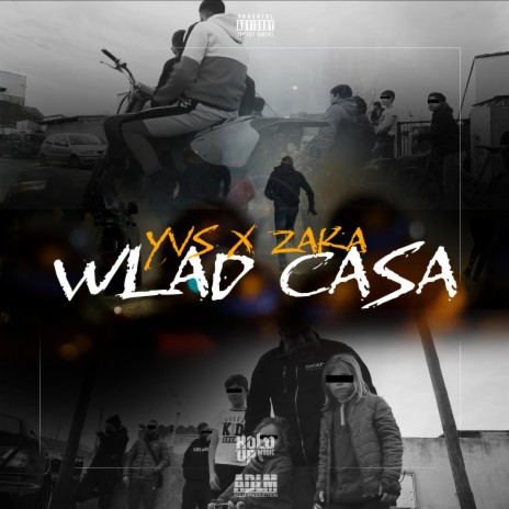 WLAD CASA ft. ZAKA | Boomplay Music