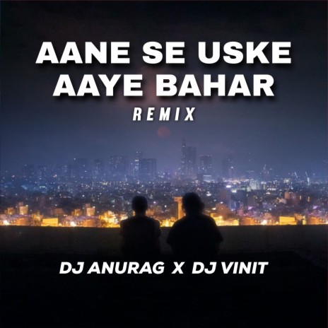 Aane Se Uske Aaye Bahar (Remix) ft. Dj Vinit | Boomplay Music