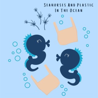 Seahorses and Plastic in the Ocean