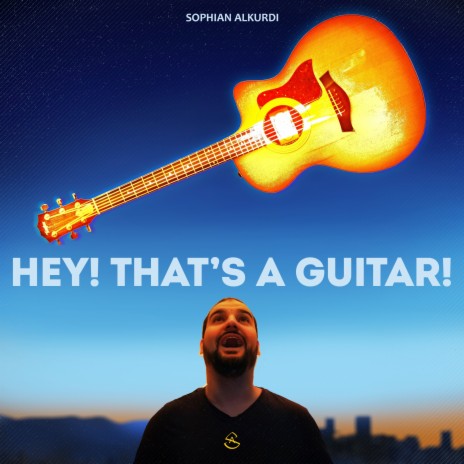 Hey! That's A Guitar!