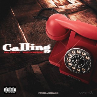 Calling ft. K monte lyrics | Boomplay Music