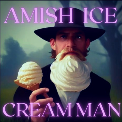 Amish Ice Cream Man | Boomplay Music
