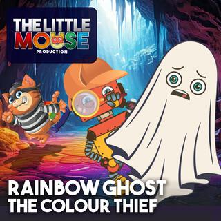 Rainbow Ghost: The Colour Thief