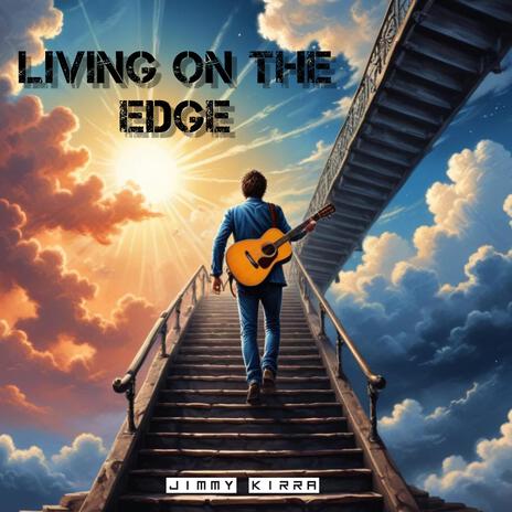 Living On The Edge | Boomplay Music