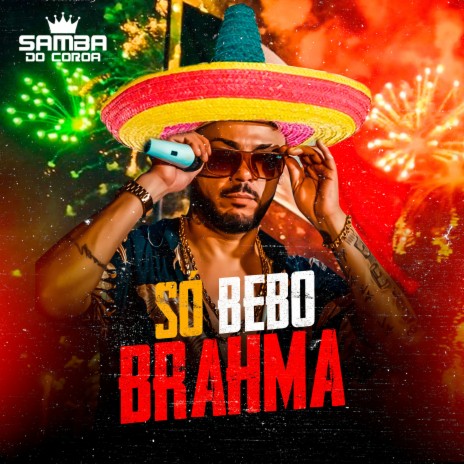 Só Bebo Brahma | Boomplay Music