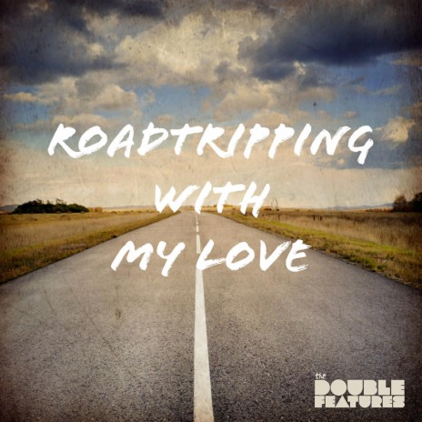 Roadtripping With My Love | Boomplay Music