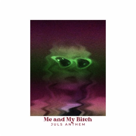 Me and My Bitch | Boomplay Music