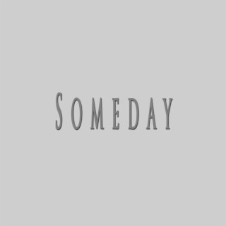 Someday