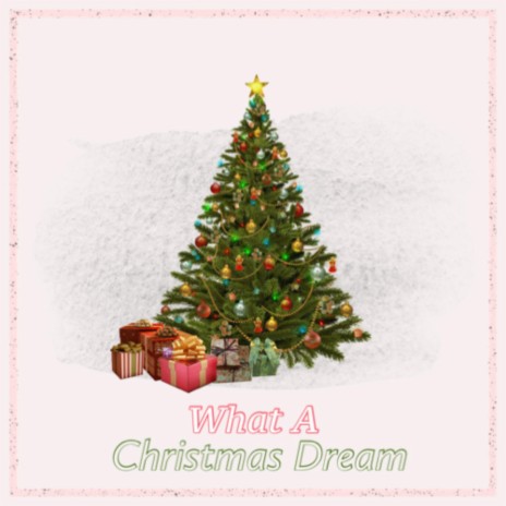 What A Christmas Dream (2022 Single Version) | Boomplay Music