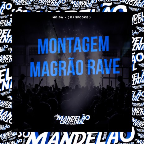 Montagem Magrão Rave ft. DJ Spooke | Boomplay Music