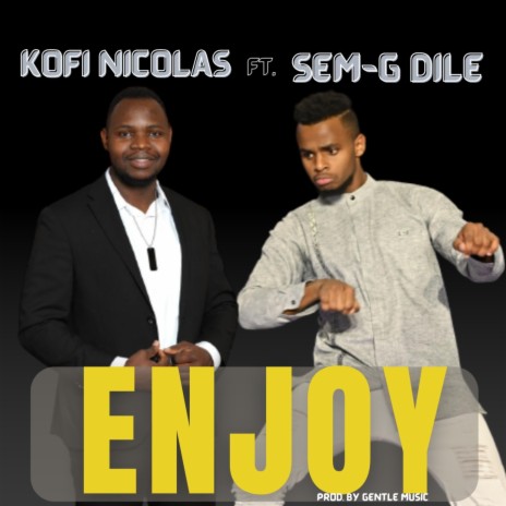 ENJOY ft. Sem-G Dile | Boomplay Music