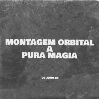 MONTAGEM ORBITAL (A PURA MAGIA)