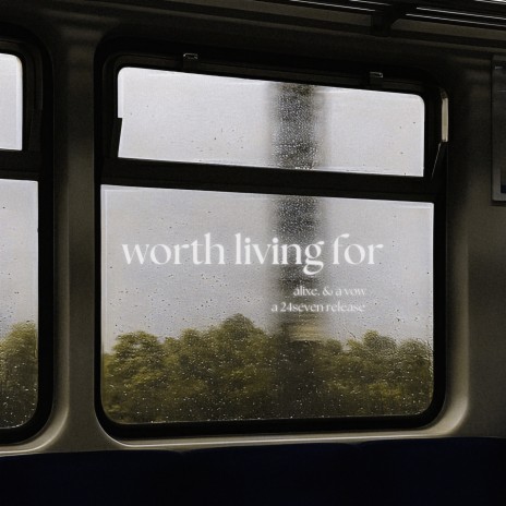 worth living for ft. a vow | Boomplay Music